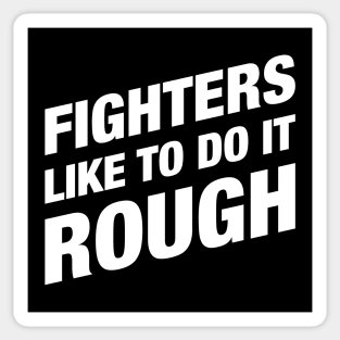 Fighters Like To Do It Rough Tabletop RPG Sticker